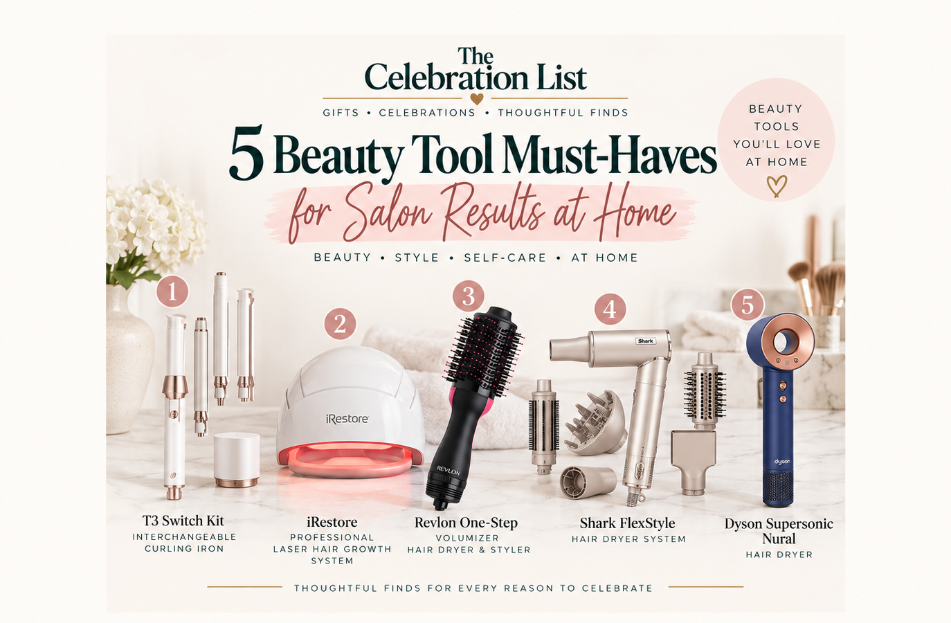 Five beauty tool must-haves for at-home styling, including curling, hair drying, volumizing, and beauty technology tools.